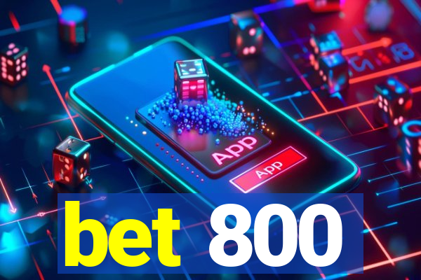 bet 800